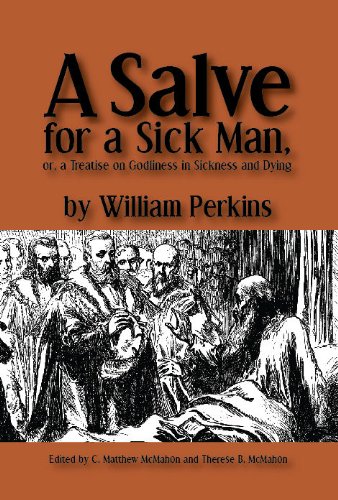 A Salve for a Sick Man, or a Treatise on Godliness in Sickness and Dying