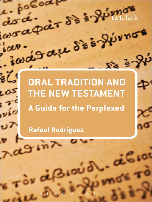 Oral Tradition and the New Testament: A Guide for the Perplexed