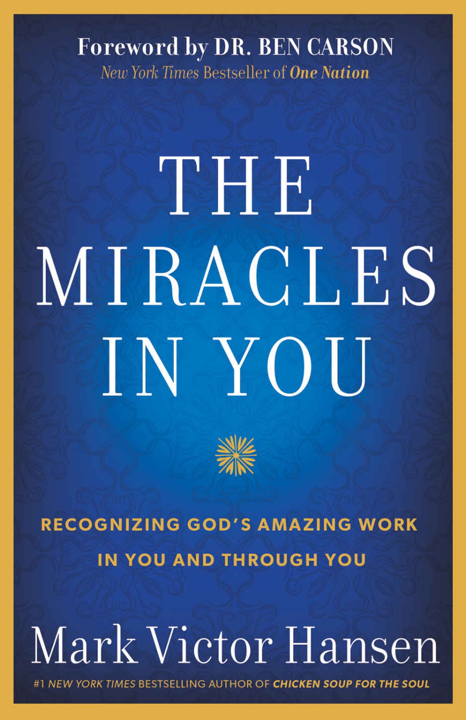 The Miracles in You: Recognizing God's Amazing Works in You and Through You