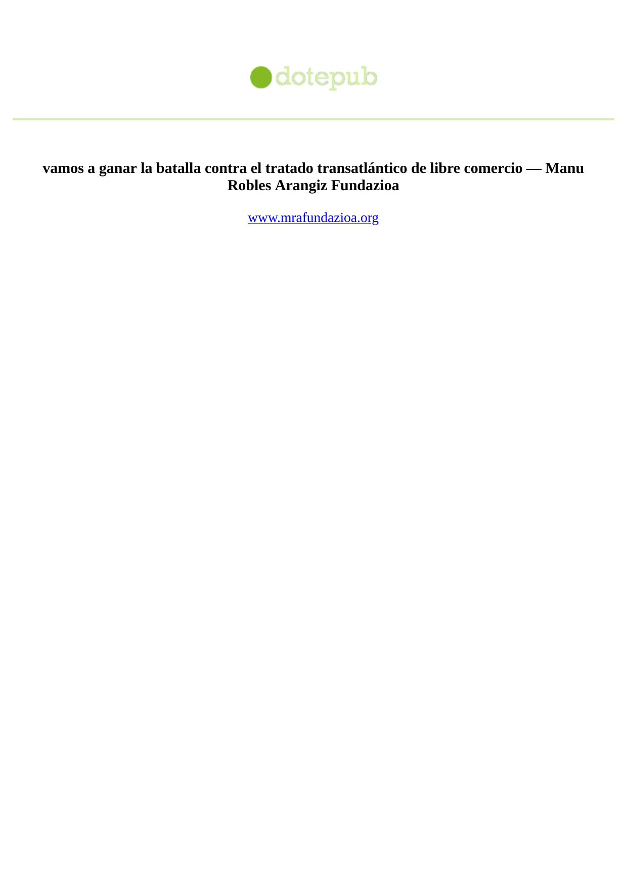 vamos a ganar la batalla contra el tratado transatlántico de libre comercio — Manu Robles Arangiz Fundazioa