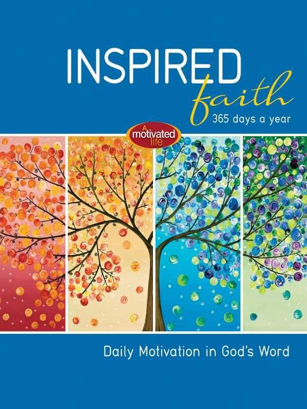 Inspired Faith: 365 Days a Year: Daily Motivation in God's Word