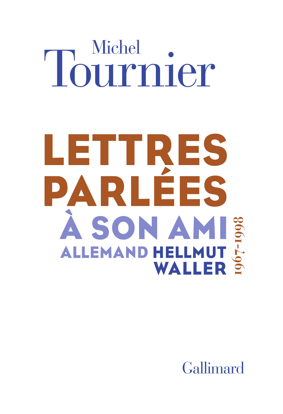 Lettres parlées à son ami allemand Hellmut Waller