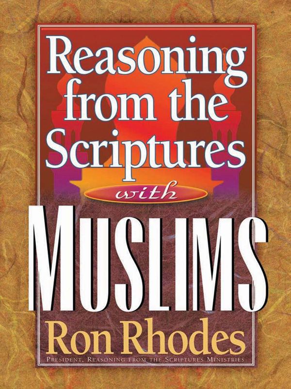 Reasoning From the Scriptures With Muslims