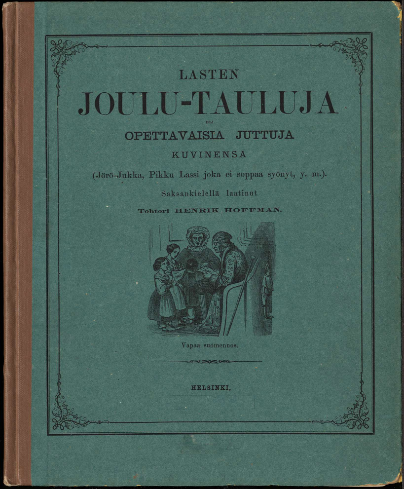 Lasten joulu-tauluja eli opettavaisia juttuja kuvinensa: (Jörö-Jukka, Pikku Lassi joka ei soppaa syönyt, y. m.)