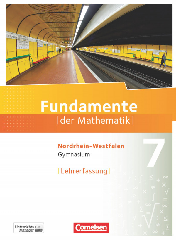 Fundamente der Mathematik: Kl. 7. Lehrerfassung. / [Autoren: Kathrin Andreae ...]