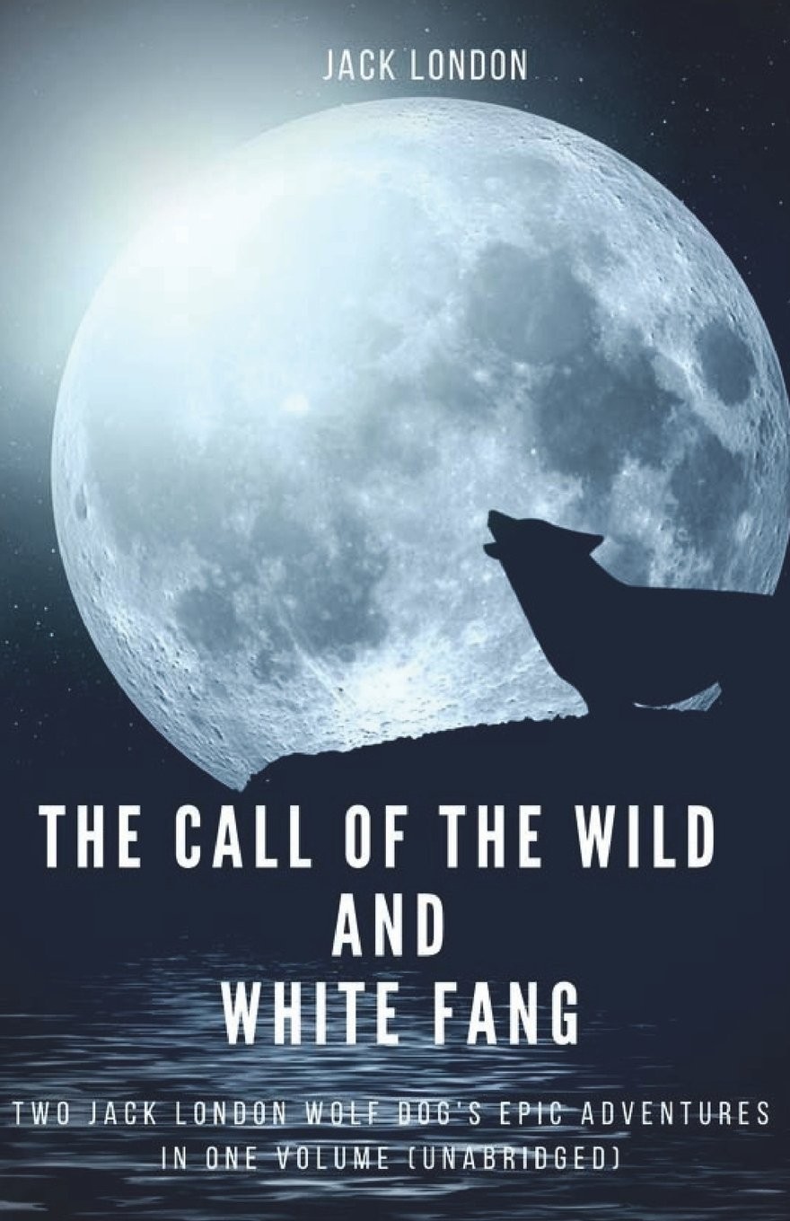 Call of the Wild and White Fang