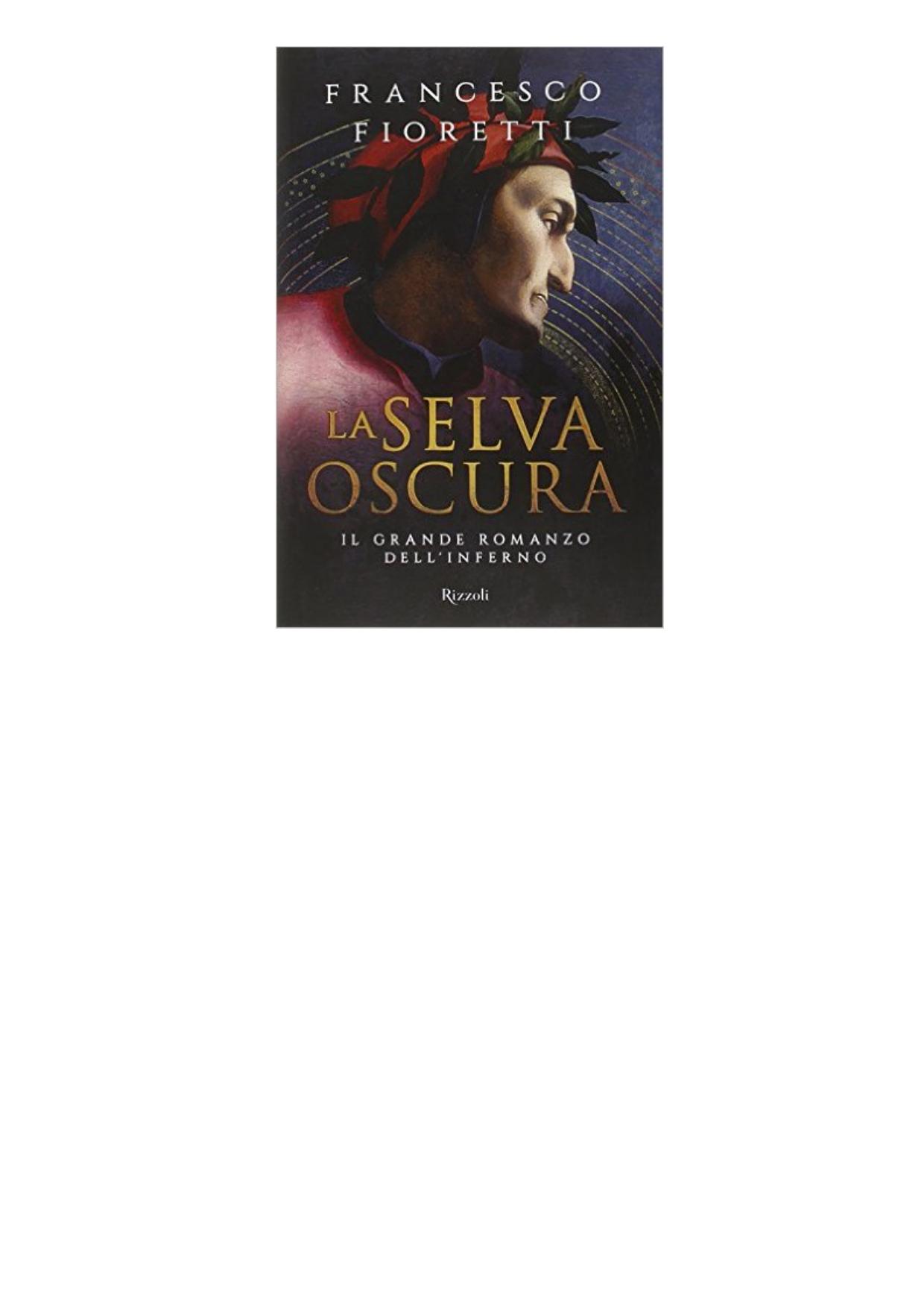 Fioretti Francesco - 2015 - La selva oscura: Il grande romanzo dell'inferno