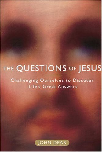 The Questions of Jesus: Challenging Ourselves to Discover Life's Great Answers