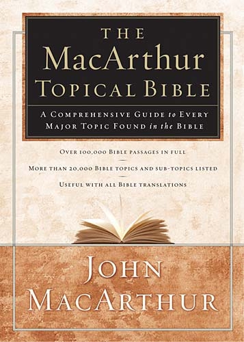 The MacArthur Topical Bible