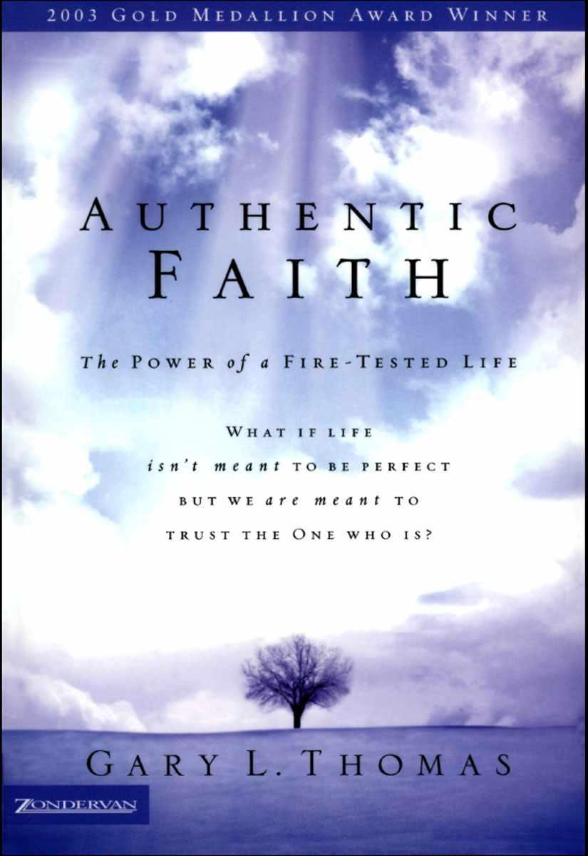 Authentic Faith: The Power of a Fire-Tested Life