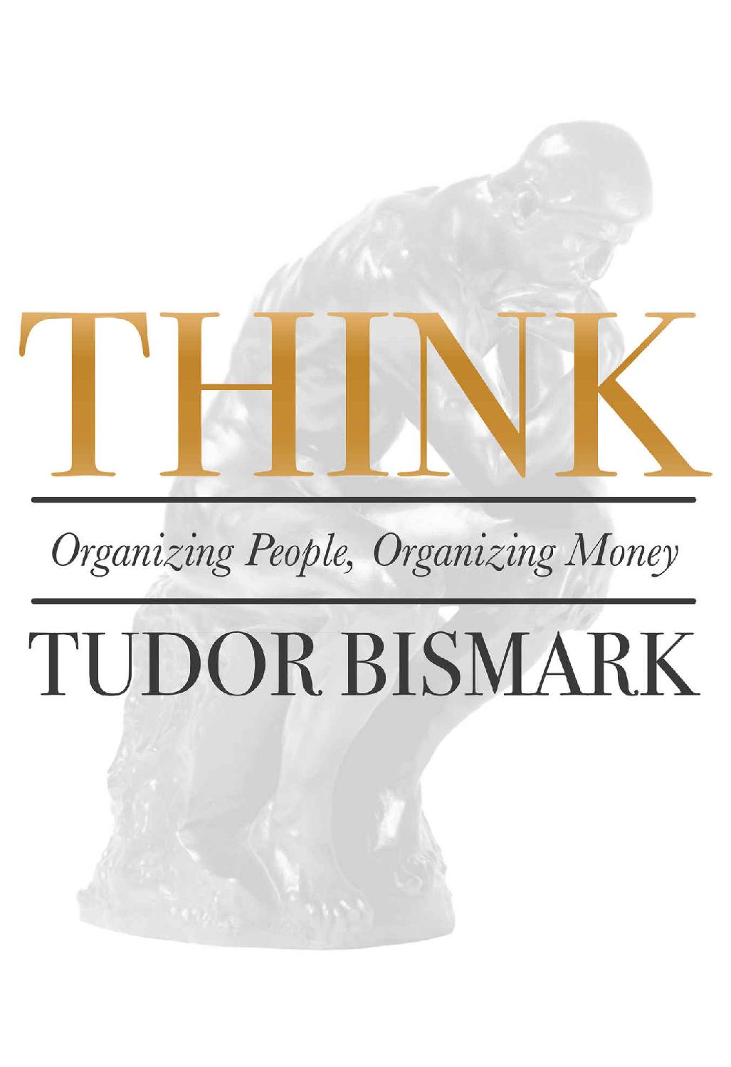 Think: Organizing People, Organizing Money