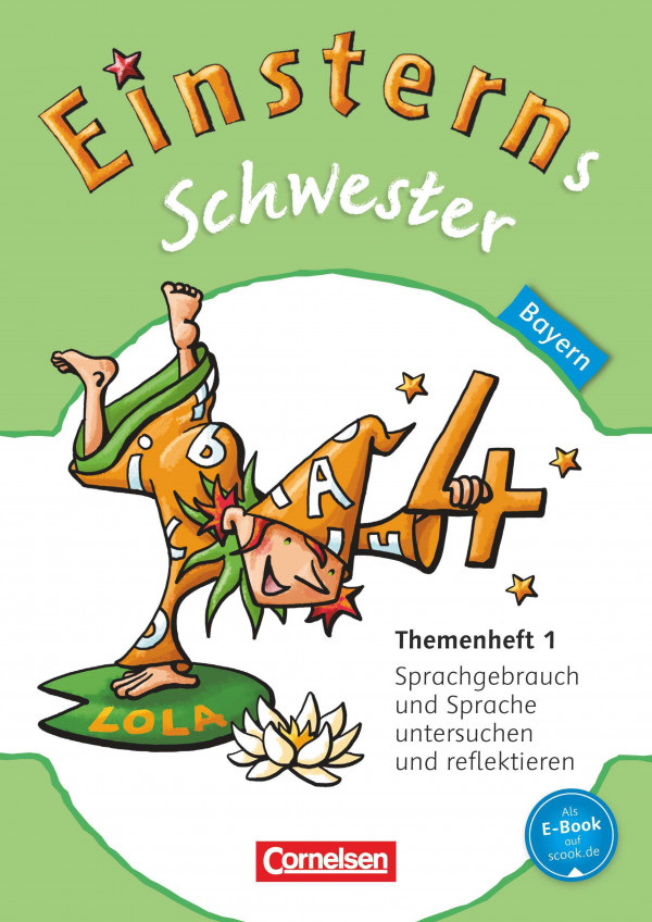 Einsterns Schwester 4. Jahrgangsstufe. Themenheft 1 Bayern: Sprache und Lesen