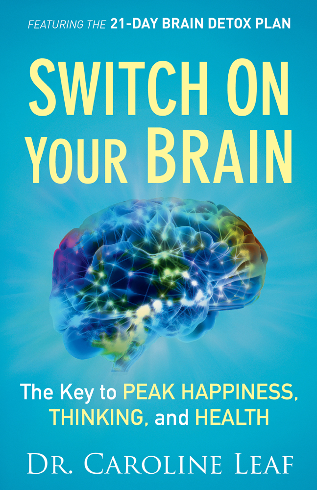 Switch on Your Brain: The Key to Peak Happiness, Thinking, and Health