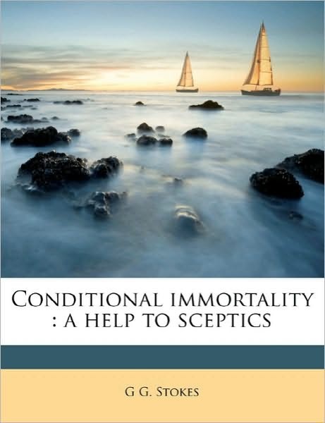 Conditional Immortality: A Help to Sceptics