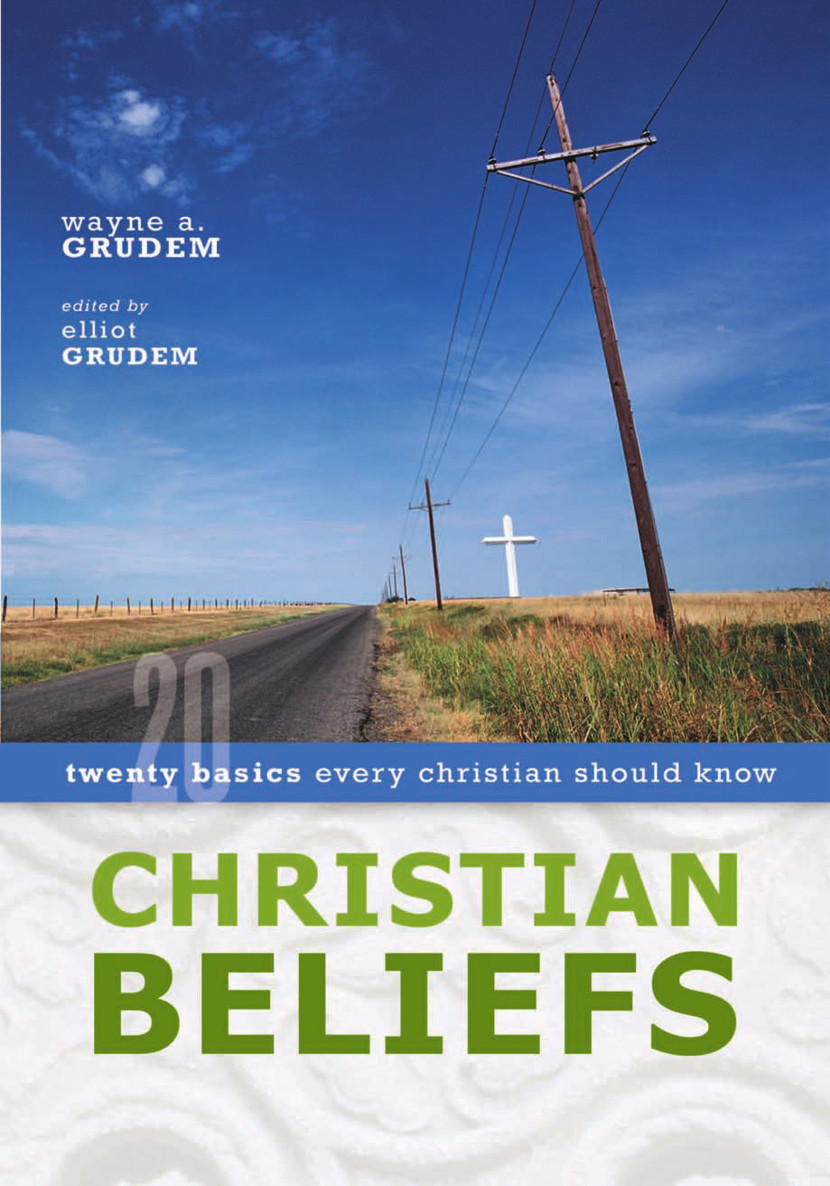 Christian Beliefs: Twenty Basics Every Christian Should Know