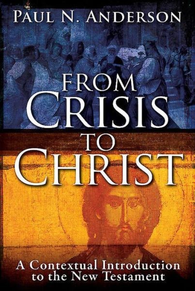 From Crisis to Christ: A Contextual Introduction to the New Testament