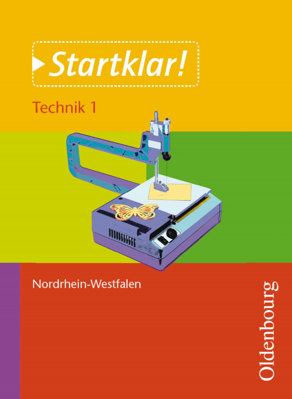 Startklar! Technik 1 Schülerbuch NRW: Fertigungsprozesse
