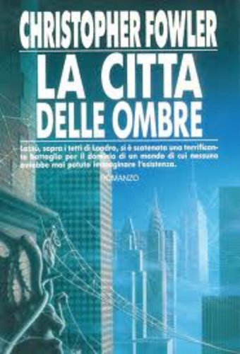 Fowler Christopher - 1988 - La città delle ombre