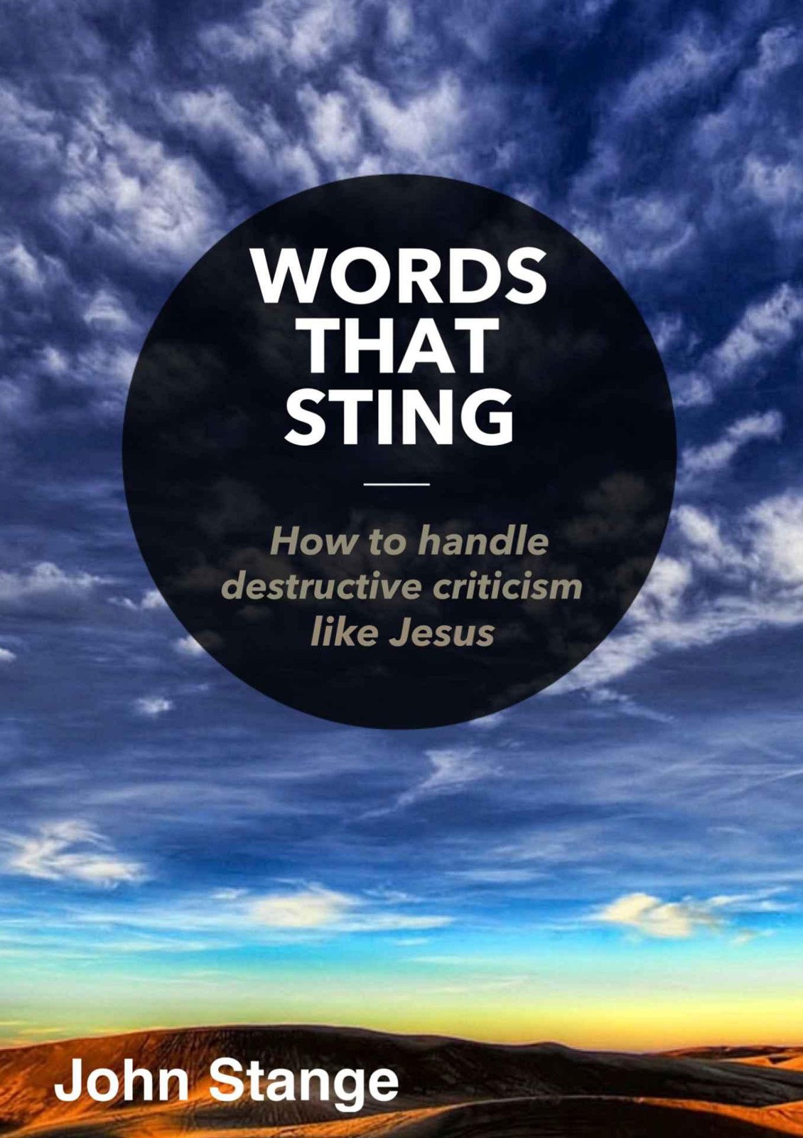 Words That Sting: How to Handle Destructive Criticism Like Jesus