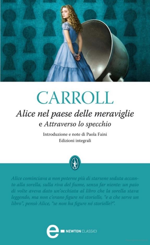 Carroll Lewis - 1865 - Alice nel paese delle meraviglie e Attraverso lo specchio