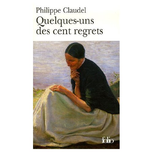 Quelques-Uns Des Cent Regrets: Roman