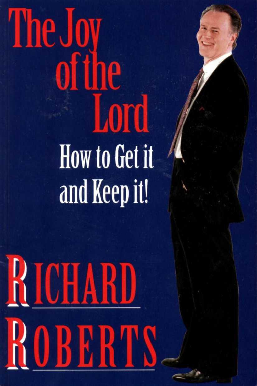 The Joy of the Lord-- How to Get It and Keep It!