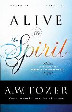 Alive in the Spirit: Experiencing the Presence and Power of God