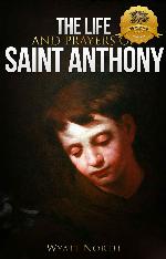 The Life and Prayers of Saint Anthony of Padua
