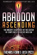 Abaddon Ascending: The Ancient Conspiracy at the Center of CERN'S Most Secretive Mission