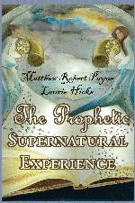 The Prophetic Supernatural Experience