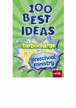 100 Best Ideas to Turbocharge Your Preschool Ministry