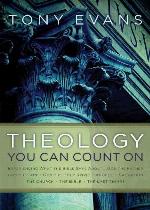Theology You Can Count On: Experiencing What the Bible Says About... God the Father, God the Son, God the Holy Spirit, Angels, Salvation...