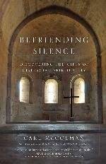 Befriending Silence: Discovering the Gifts of Cistercian Spirituality