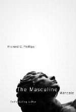 The Masculine Mandate: God's Calling to Men