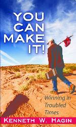 You Can Make It!: Winning in Troubled Times