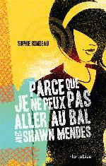 Parce que je ne peux pas aller au bal avec Shawn Mendes