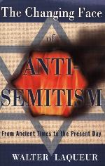 The Changing Face of Anti-Semitism: From Ancient Times to the Present Day