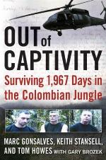 Out of Captivity: Surviving 1,967 Days in the Colombian Jungle