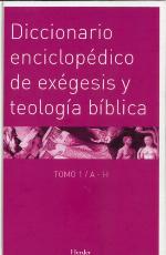 Diccionario enciclopédico de exégesis y teología bíblica, Tomo 1 (A-H)