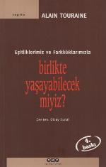 Eşitliklerimiz ve farklılıklarımızla birlikte yaşayabilecek miyiz?