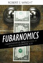 Fubarnomics: A Lighthearted, Serious Look at America's Economic Ills