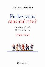 Parlez-vous sans-culotte ? Dictionnaire du Père Duchesne (1790-1794)