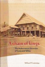 A chain of kings the Makassarese chronicles of Gowa and Talloq