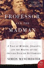 The Professor and the Madman: A Tale of Murder, Insanity, and the Making of the Oxford English Dictionary