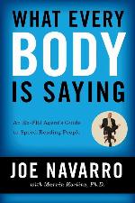 What Every Body Is Saying: An Ex-FBI Agent's Guide to Speed-Reading People