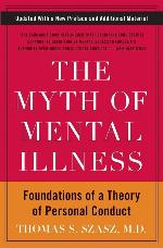 The Myth of Mental Illness: Foundations of a Theory of Personal Conduct