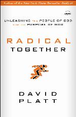 Radical Together: Unleashing the People of God for the Purpose of God