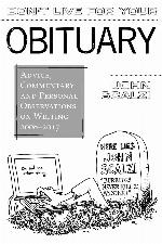 Don't Live for Your Obituary: Advice, Commentary and Personal Observations on Writing, 2008-2017