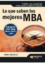 LO QUE SABEN LOS MEJORES MBA: Grandes ideas y propuestas de las mejores escuelas de negocios