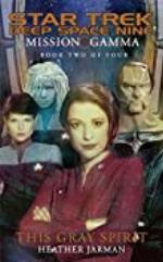 Mission Gamma: Book Two: This Gray Spirit (Star Trek: Deep Space Nine 2)